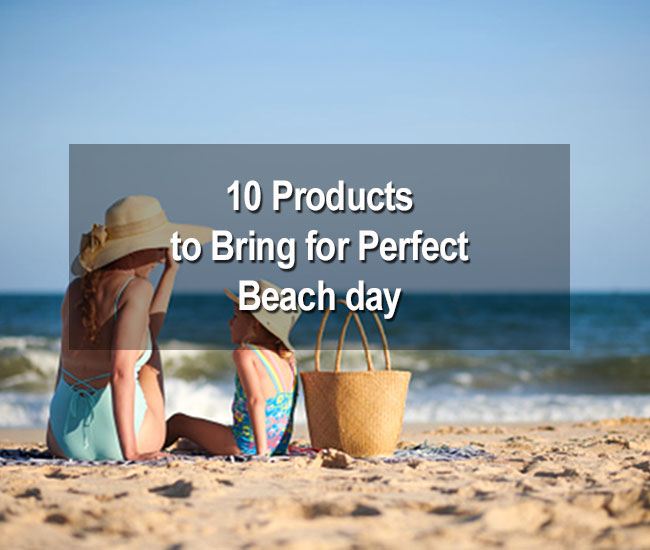 10 Products to Bring for Perfect Beach day